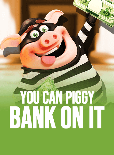 You Can Piggy Bank On It