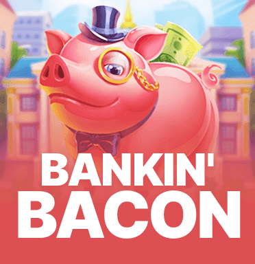 Bankin' Bacon