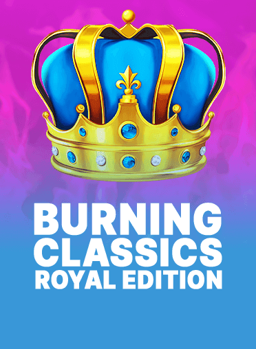 Burning Classics Royal Edition