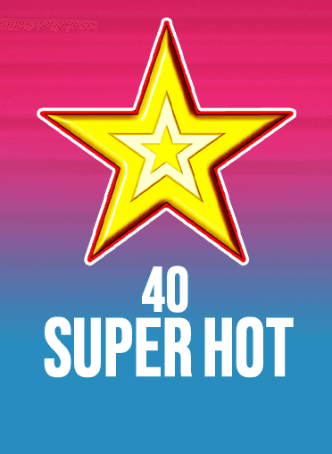 40 Super Hot