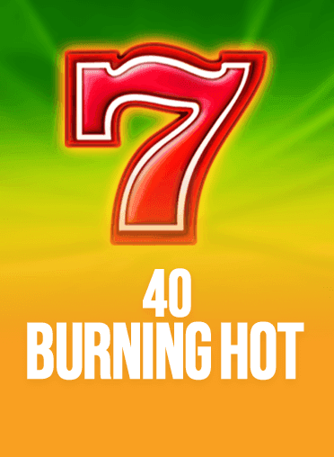 40 Burning Hot