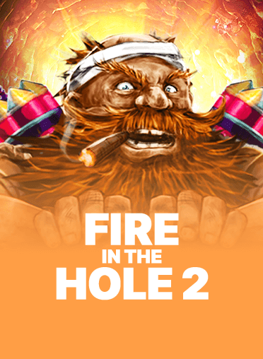 Fire In The Hole 2